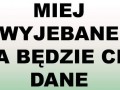 Będzie Ci dane