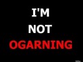 Im not ogarning
