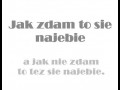 Jak zdam to się najebie