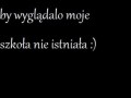 Gdyby szkoła nie istniała...
