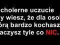 To cholerne uczucie...