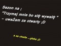 Trzymaj mnie bo się wywalę...