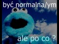 Być normalnym...