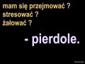 Nie przejmuję się!