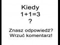 Kiedy 1+1=3