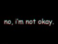 Im not okay