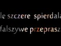 Wole szczere spierdalaj niz fałszywe przepraszam