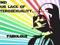 I find your lack of heterosexuality