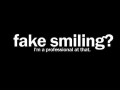 Fake smiling
