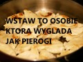U look like pierogi