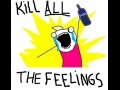 Kill feelings
