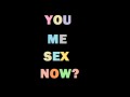 You me now