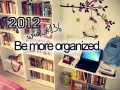 Be organized