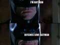 Bitches love batman