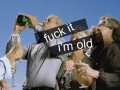 Im old