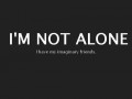 Im not alone