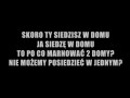 Oboje siedzimy w domu