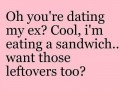Oh you are dating my ex