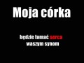 Moja córka będzie łamać serca waszym synom