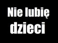 Nie lubię dzieci