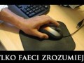 Tylko faceci zrozumieją