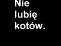 Nie lubię kotów