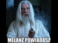 Melanż powiadasz