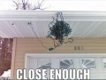 Close enough
