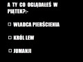 Co oglądałeś w piątek