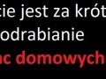 Życie jest za krótkie na odrabianie prac domowych