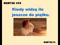 Kiedy widzę ile jeszcze do piątku