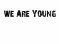 We are young