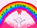 Im a fucking loser