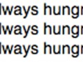 Always hungry