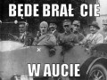 Będę brał cie
