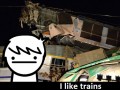 I like trains