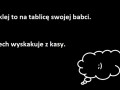 Babciu dawaj kase