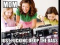 Drop the bass