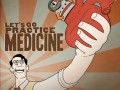 Practice medicine