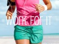 Work for it