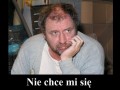 No nie chce mi się