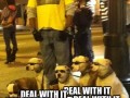 Deal with it