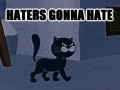 Haters gonna hate 