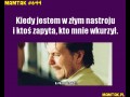 Kiedy jestem w złym nastroju