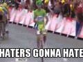 Haters gonna hate 