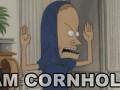 I am cornholio 