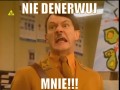 Nie denerwuj mnie
