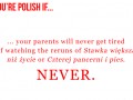 Youre polish if
