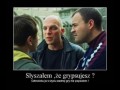 Słyszałem, że grypsujesz?