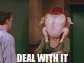 Deal with it